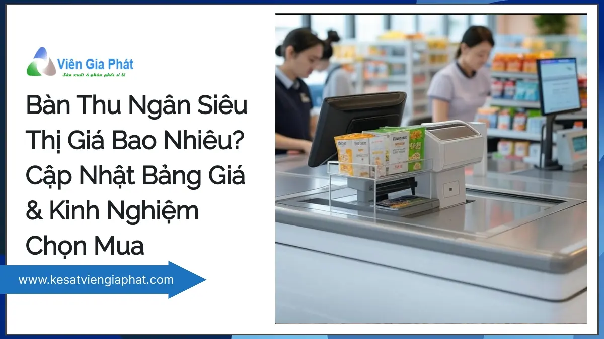 ban thu ngan sieu thi gia bao nhieu