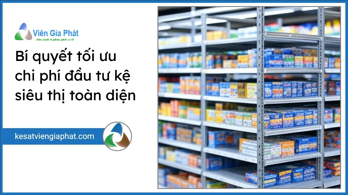 Hệ thống kệ siêu thị chất lượng cao sắp xếp gọn gàng minh họa bí quyết tối ưu chi phí đầu tư kệ siêu thị toàn diện A-Z 2025.