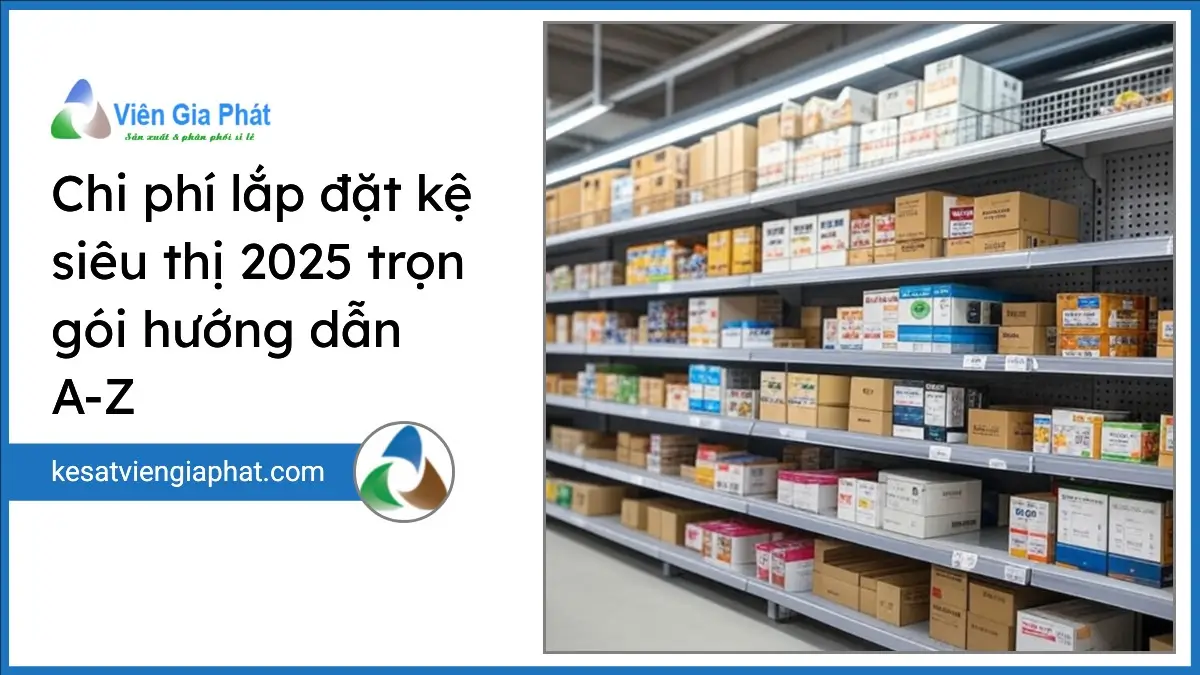 Kệ siêu thị được lắp đặt chuyên nghiệp tại kho hàng sạch sẽ, trưng bày kệ đơn đôi và kệ tôn liền chuẩn chi phí lắp đặt 2025.