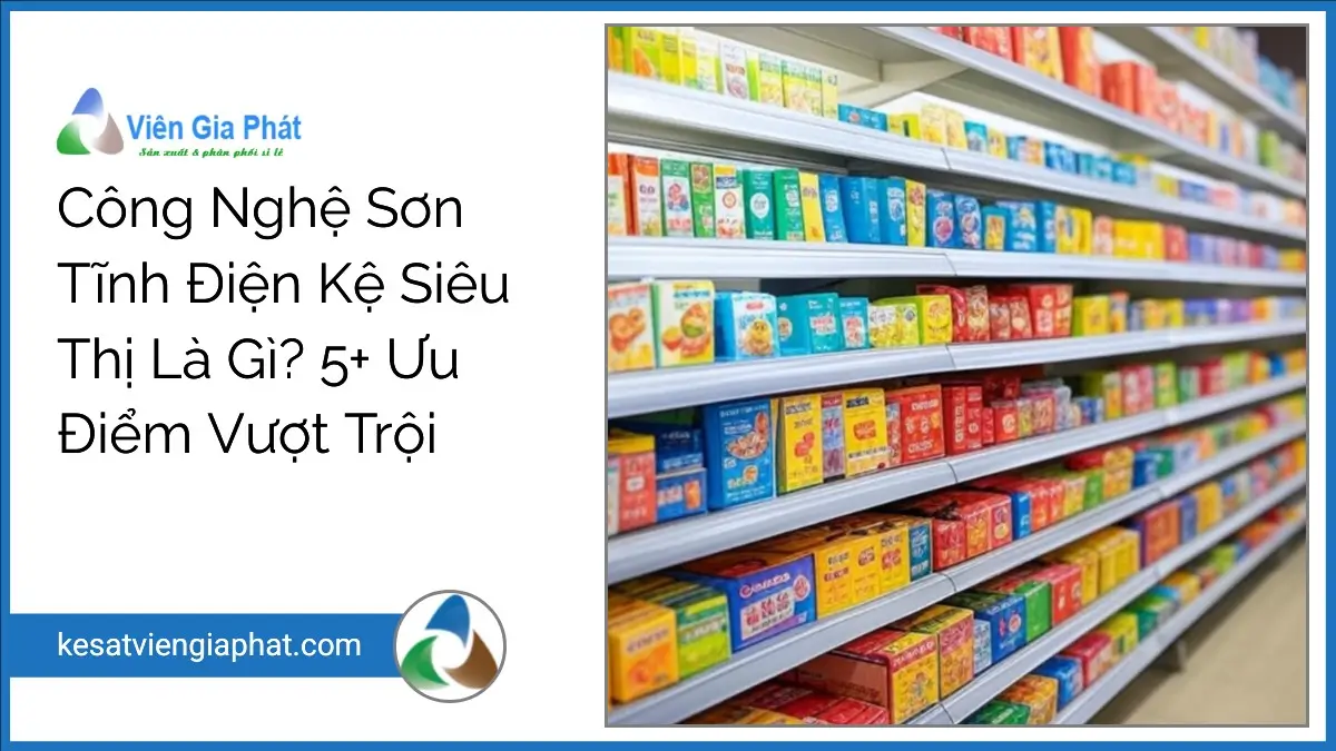 Kệ siêu thị sơn tĩnh điện Viên Gia Phát bền đẹp, trưng bày hàng hóa đa dạng trong cửa hàng ngăn nắp