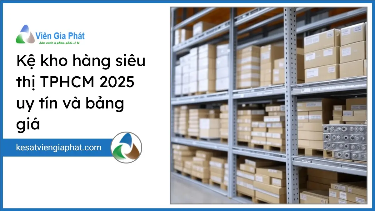 Kệ kho hàng siêu thị TPHCM chất lượng cao, sắp xếp gọn gàng cho kho lưu trữ hiệu quả năm 2025, thương hiệu PT Phúc Thịnh.