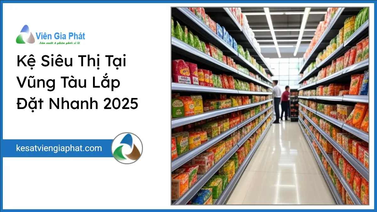 Kệ siêu thị tại Vũng Tàu lắp đặt nhanh của Viên Gia Phát, kệ sắt chất lượng cao được bố trí gọn gàng, báo giá chi tiết và bảo hành dài hạn.