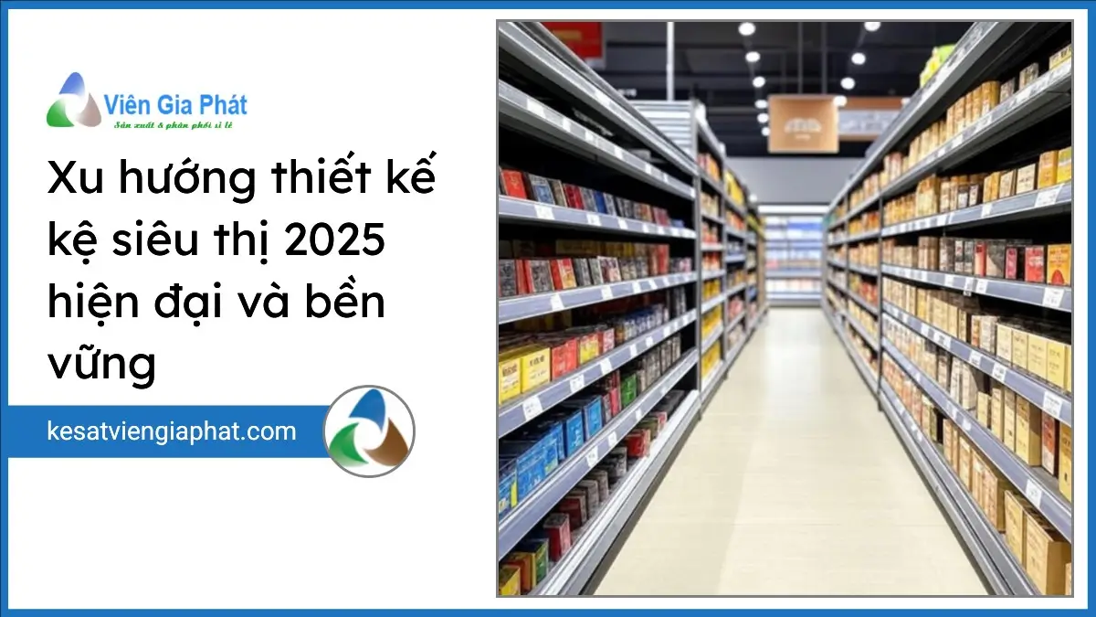 Kệ siêu thị hiện đại ứng dụng công nghệ thông minh và vật liệu bền vững năm 2025 tại PT Phúc Thịnh.